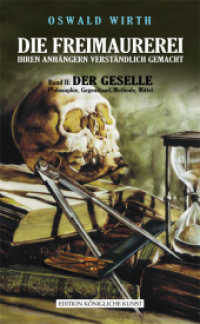 DIE FREIMAUREREI IHREN ANHÄNGERN VERSTÄNDLICH GEMACHT - BAND 2: DER GESELLE Bd.2 : Das Standardinstruktionswerk II° - erstmals in deutscher Sprache (Edition Königliche Kunst) （1., Deutscher Erstausgabe. 2014. 160 S. 44 Abb. 20 cm）