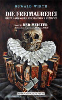 DIE FREIMAUREREI IHREN ANHÄNGERN VERSTÄNDLICH GEMACHT - BAND 3: DER MEISTER Bd.3 : Das Standardinstruktionswerk III° - erstmals in deutscher Sprache. （1., Deutscher Erstausgabe. 2014. 204 S. 44 Abb. 20 cm）