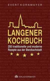 Langener Kochbuch : 250 traditionelle und moderne Rezepte aus der Sterzbachstadt （314 S. 90 SW-Abb. 21 cm）