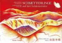Schmetterlinge auf der Seidenstraße : Kinderbuch Deutsch-Chinesisch (zweisprachig/bilingual). Bilderbuch （2020. 46 S. 21 x 25 cm）