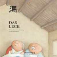 Das Leck : Bilderbuch （2024. 40 S. 23 cm）