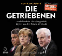 Die Getriebenen, Audio-CD, MP3 : Merkel und die Flüchtlingspolitik: Report aus dem Inneren der Macht. 480 Min. （2017. 184 x 157 mm）