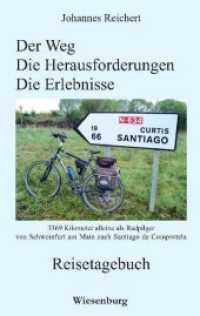 Der Weg - Die Herausforderungen - Die Erlebnisse : 3.369 Kilometer alleine als Radpilger von Schweinfurt am Main nach Santiago de Compostela. Reisetagebuch （5., überarb. Aufl. 2015. 243 S. m. Fotos u. Ktn.-Skizzen. 190 mm）