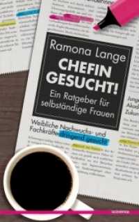 Chefin gesucht! : Ein Ratgeber für selbständige Frauen （Neuausg. 2012. 190 S. 8 Abb. 21 cm）