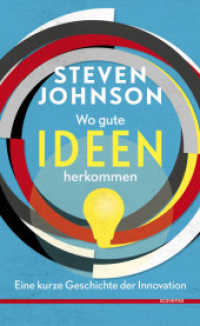 Wo gute Ideen herkommen : Eine kurze Geschichte der Innovation （4. Aufl. 2016. 330 S. m. 7 Abb. 21.3 cm）