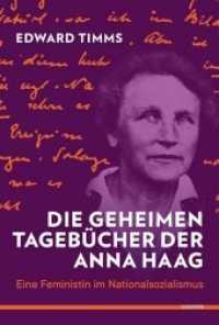 Die geheimen Tagebücher der Anna Haag : Eine Feministin im Nationalsozialismus （2019. 320 S. 22.5 cm）