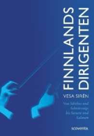 Finnlands Dirigenten : Von Sibelius und Schnéevoigt bis Saraste und Salonen (Finnland bei Scoventa) （2017. 900 S. 24.9 cm）