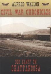 Civil War Chronicles - Der Kampf um Chattanooga (Civil War Chronicles Bd.7) （2012. 177 S. 21 cm）