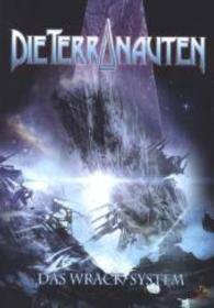 Die Terranauten, Das Wracksystem (Die Terranauten Bd.19) （1. Aufl. 2013. 243 S. 21,5 cm）