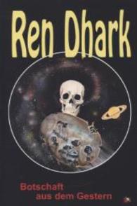 Ren Dhark - Botschaft aus dem Gestern (Ren Dhark Bd.6) （1. Aufl. 2013. 315 S. 19 cm）