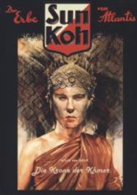 Sun Koh - Die Krone der Khmer (Sun Koh - Der Erbe von Atlantis Bd.2) （1. Aufl. 2013. 290 S. 21,5 cm）