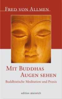 Mit Buddhas Augen sehen : Buddhistische Meditation und Praxis （1., Auflage. 2010. 320 S. 19 cm）
