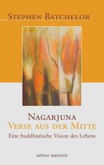 Nagarjuna, Verse aus der Mitte : Eine buddhistische Vision des Lebens （2011. 303 S. 19,5 cm）
