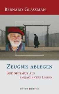 Zeugnis ablegen : Buddhismus als engagiertes Leben （1., Auflage. 2012. 272 S. 19 cm）