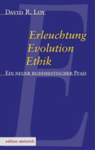 Erleuchtung, Evolution, Ethik : Ein neuer buddhistischer Pfad （Auflage. 2015. 240 S. 19 cm）