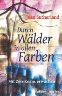 Durch W&auml;lder in allen Farben : Mit Zen-Koans erwachen