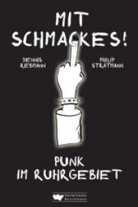 Mit Schmackes! Punk im Ruhrgebiet : Punk im Ruhrgebiet （1., Auflage. 2013. 272 S. m. 120 Abb. 24 cm）