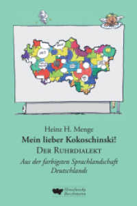 Mein lieber Kokoschinski! Der Ruhrdialekt : Aus der farbigsten Sprachlandschaft Deutschlands （1., Auflage. 2013. 128 S. ca. 15 Abb. 20.5 cm）
