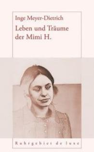 Leben und Träume der Mimi H. (Ruhrgebiet de luxe) （2016. 192 S. 20.5 cm）