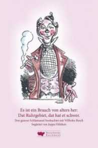 Es ist ein Brauch von alters her: Dat Ruhrgebiet, dat hat et schwer. : Den ganzen Schlamassel - beobachtet mit Wilhelm Busch （1. Auflage. 2017. 80 S. Wilhelm-Busch-Zeichnungen. 25 cm）