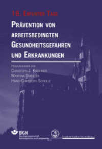 Prävention von arbeitsbedingten Gesundheitsgefahren und Erkrankungen : 18. Erfurter Tage （2011. 368 S. m. zahlr. meist farb. Abb. 22,5 cm）