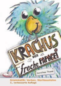 Krachus, der freche Papagei : Illustrierte Ausgabe..Großdruckausgabe.Schülerausgabe. （3., erw. Aufl., ETR. 2024. 32 S. 7 Farbabb., 2 Abb., 6 Farbtabellen, 8）