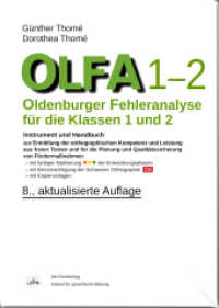 OLFA 1-2: Oldenburger Fehleranalyse für die Klassen 1 und 2. : Instrument und Handbuch zur Ermittlung der orthographischen Kompetenz und Leistung aus freien Texten und für die Planung und Qualitätssicherung von Fördermaßnahm （8. Aufl. 2025. 56 S. alle Abbildungen, Tabellen und Illustrationen in）