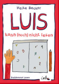 Luis kann (noch) nicht lesen : ein Stark-mach-Buch für Grundschulkinder, Leseförderung: leicht lesbar, Basiskonzept Lesen, komplette Ökoproduktion. Illustrierte Ausgabe. Großdruckausgabe. . （Neuerscheinung. 2025. 48 S. Alle Bilder sind von Kindern aus Heike Bec）