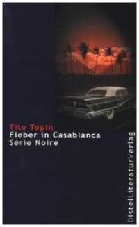 Casablanca im Fieber : Ausgezeichnet mit dem Prix Mystère de la Critique (Série Noire) （überarb. Aufl. 2017. 210 S. 19 cm）