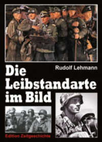 Die Leibstandarte im Bild （4. Aufl. 2009. 320 S. m. zahlr. Fotos. 21.5 x 30 cm）
