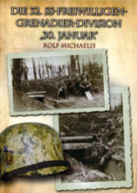 Die 32. SS-Freiwilligen-Grenadier-Division "30. Januar" （2022. 152 S. 22.3 cm）