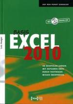 Excel 2010 Basis, m. CD-ROM : An Beispielen lernen. Mit Aufgaben üben. Durch Testfragen Wissen überprüfen. Auf CD: Übungs-, Lösungsdateien u. Vorlagen (Auf den Punkt gebracht) （364 S. m. Abb. 21 cm）