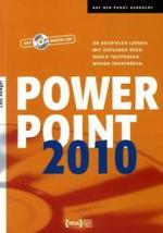 PowerPoint 2010, m. CD-ROM : An Beispielen lernen. Mit Aufgaben üben. Durch Testfragen Wissen überprüfen. Auf CD: Übungs-, Lösungsdateien u. Vorlagen (Auf den Punkt gebracht) （324 S.）