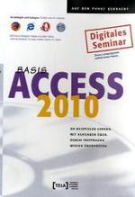 Access 2010 Basis, CD-ROM : An Beispielen lernen. Mit Aufgaben üben. Durch Testfragen Wissen überprüfen. Digitales Seminar (Auf den Punkt gebracht) （2010. 192 x 136 mm）