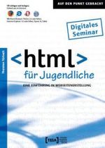 HTML für Jugendliche, 1 CD-ROM : Eine Einführung in die Webseitenerstellung （2011）