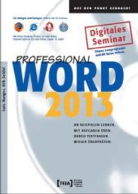 Word 2013 Professional, CD-ROM : An Beispielen lernen. Mit Aufgaben üben. Durch Testfragen Wissen überprüfen (Auf den Punkt gebracht) （2014. 188 mm）