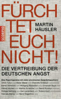 Fürchtet euch nicht : Die Vertreibung der deutschen Angst （2011. 320 S. m. Fotos. 22 cm）