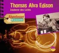 Abenteuer & Wissen: Thomas Alva Edison, 1 Audio-CD : Zauberer des Lichts. 80 Min.. Lesung (Abenteuer & Wissen) （1., Auflage. 2011. 12.5 x 13.9 cm）