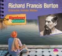 Abenteuer & Wissen: Richard Francis Burton, 1 Audio-CD : Erforscher fremder Welten. 72 Min.. Lesung (Abenteuer & Wissen) （1., Auflage. 2012. 12.5 x 13.9 cm）