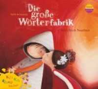 Die große Wörterfabrik, 1 Audio-CD : 25 Min. (Kli-Kla-Klangbücher) （2012. 139 x 127 mm）