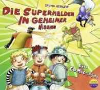 Die Superhelden in geheimer Mission, Audio-CD : CD Standard Audio Format, Lesung. 30 Min. （Neuausg. 2017. 1 S. 12.5 x 14 cm）