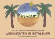 Weihnachten in Bethlehem : Coolbit und der Weihnachtsmann (Coolbit 3) （1. Aufl. 2013. 56 S. 20. 14.8 x 21 cm）
