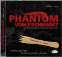 Phantom vom Fischmarkt, 1 Audio-CD : 72 Min. (Hamburg-Krimis Tl.5) （2010）