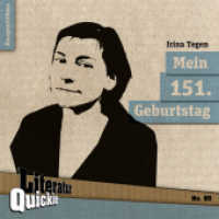 Mein 151. Geburtstag : Kurzgeschichten (Literatur-Quickie 65) （1. Aufl. 2013. 1 S. 12 cm）