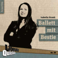Ballett mit Bestie : Kurzgeschichte (Literatur-Quickie 64) （1. Aufl. 2013. 36 S. 12 cm）
