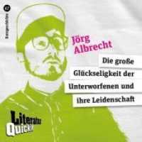 Die große Glückseligkeit der Unterworfenen und ihre Leidenschaft : Kurzgeschichte (Literatur-Quickie Bd.67) （2014. 24 S. 12 cm）