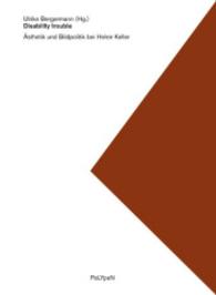 Disability trouble : Ästhetik und Bildpolitik bei Helen Keller (metroZones) （2013. 328 S. m. 20 Abb. 220 mm）