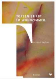 Torben stirbt im Wohnzimmer : Roman (Reihe: 21) （2013. 186 S. 21.6 cm）