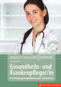 Beschäftigungskompass Gesundheits- und Krankenpfleger/in : Beschäftigungsmöglichkeiten und -alternativen (Beschäftigungskompass) （1., Auflage. 2011. 164 S. 23 Abb. 21 cm）
