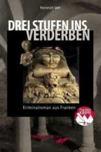 Drei Stufen ins Verderben : Kriminalroman aus Franken (Franken Krimi) （1. Aufl. 2013. 300 S. 21,5 cm）